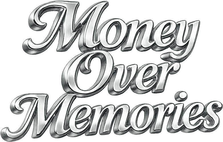 Money Over Memories